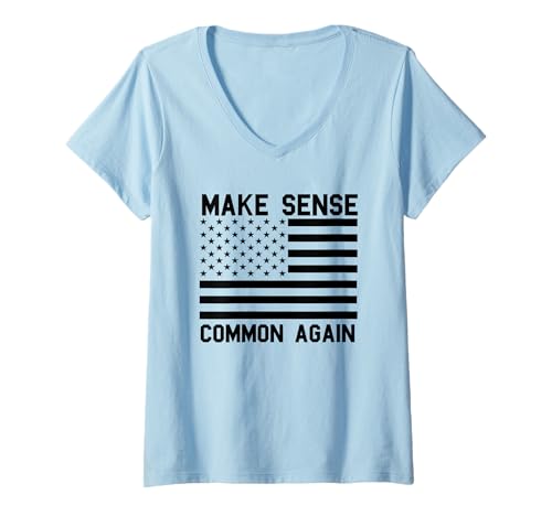 Damen Make Sense Common Again Lustiger Politikspruch Amerikanische Flagge T-Shirt mit V-Ausschnitt von Politics democrat republican liberal