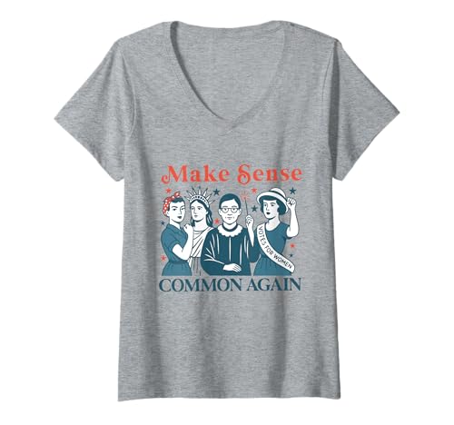 Damen Make Sense Common Again Lustiger Politikspruch Frauen Mädchen T-Shirt mit V-Ausschnitt von Politics democrat republican liberal