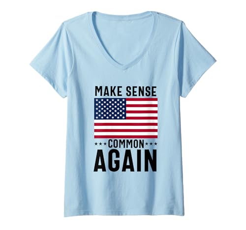 Damen Make Sense Common Again Lustiger Politikspruch T-Shirt mit V-Ausschnitt von Politics democrat republican liberal