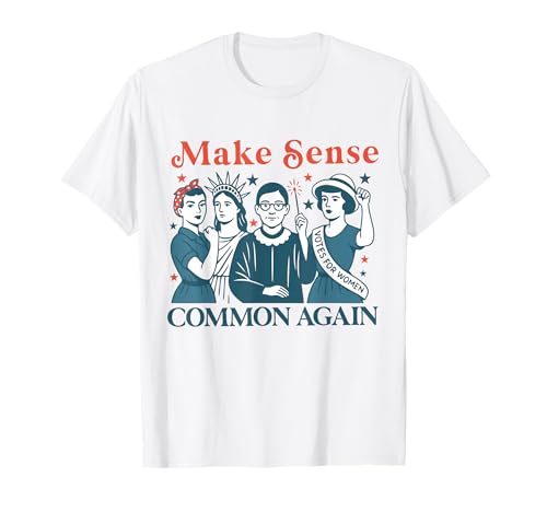 Make Sense Common Again Funny Politik Women Feminist T-Shirt von Politics democrat republican liberal