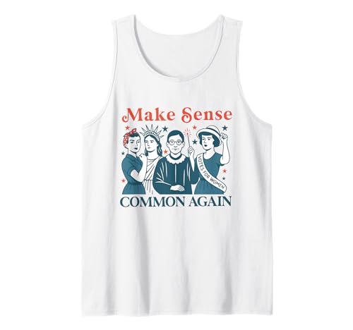Make Sense Common Again Funny Politik Women Feminist Tank Top von Politics democrat republican liberal