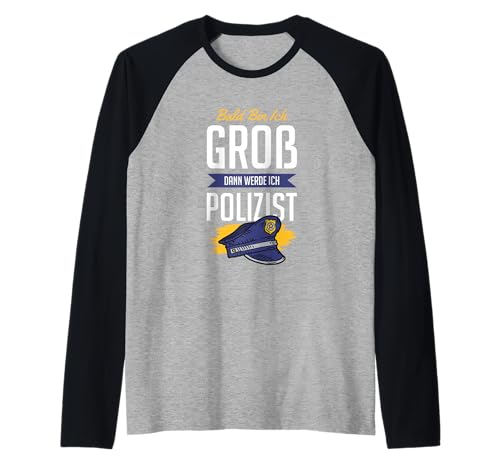 Bald Bin ich groß dann werde ich Polizist Kinder Polizei Raglan von Polizei Berufswunsch Lustig Kinder Zukunft