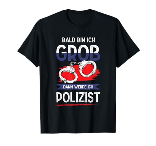 Bald Bin ich groß dann werde ich Polizist Kinder Polizei T-Shirt Bald Bin ich groß dann werde ich Polizist Kinder Polizei T-Shirt von Polizei Berufswunsch Lustig Kinder Zukunft