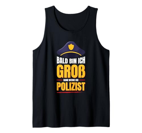 Bald Bin ich groß dann werde ich Polizist Kinder Polizei Tank Top Bald Bin ich groß dann werde ich Polizist Kinder Polizei Tank Top von Polizei Berufswunsch Lustig Kinder Zukunft