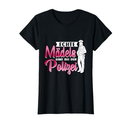 Polizistin Echte Mädels sind bei der Polizei T-Shirt von Polizeibeamtin und Polizistin Geschenkideen
