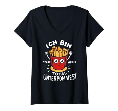 Damen Ich Bin Schon Wieder total Unterpommest Outfit Pommes Frites T-Shirt mit V-Ausschnitt von Pommes Design Grafik für Herren Damen Kinder