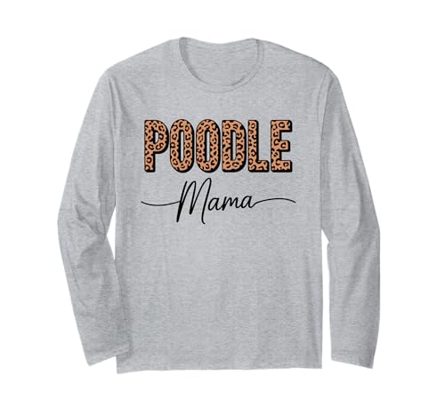 Leopardenmuster Poodle Mama Poodles Langarmshirt Leopardenmuster Poodle Mama Poodles Langarmshirt von Poodle Dog Lover Gifts