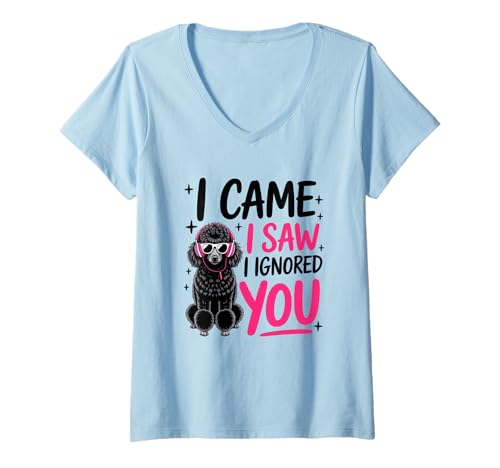 Damen I Came I Saw I Ignored You Pudel Style T-Shirt mit V-Ausschnitt Damen I Came I Saw I Ignored You Pudel Style T-Shirt mit V-Ausschnitt von Poodle Enthusiasts Fun Humor Lovers
