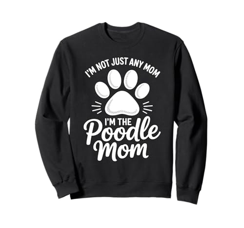 Lustiger Pudel Spruch Pudel Mama Sweatshirt von Poodle Mother Poodle Lover