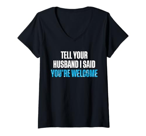 Damen Tell Your Husband I Said Youre Welcome Pool Guy T-Shirt mit V-Ausschnitt Damen Tell Your Husband I Said Youre Welcome Pool Guy T-Shirt mit V-Ausschnitt von Poolreinigung Poolpfleger Designs Idee