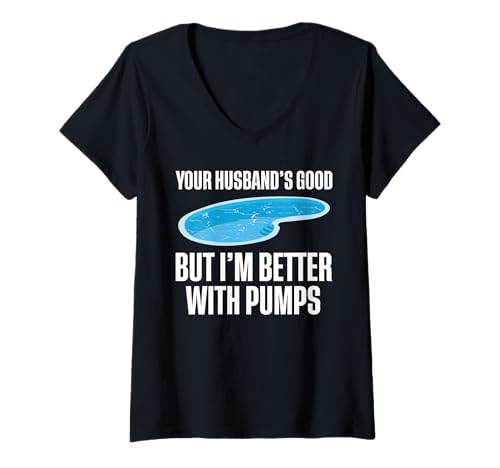 Damen Your Husbands Good But Im Better With Pumps T-Shirt mit V-Ausschnitt Damen Your Husbands Good But Im Better With Pumps T-Shirt mit V-Ausschnitt von Poolreinigung Poolpfleger Designs Idee
