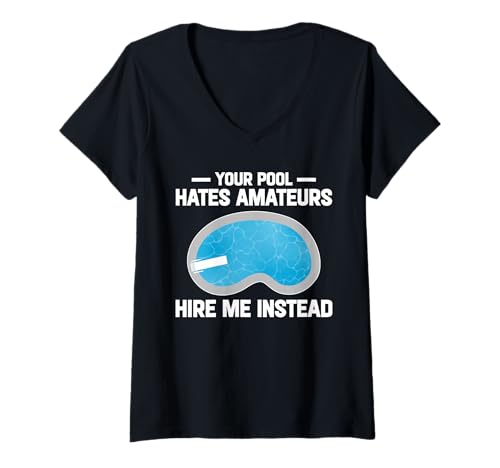 Damen Your Pool Hates Amateurs Hire Me Insteat Pool Guy T-Shirt mit V-Ausschnitt Damen Your Pool Hates Amateurs Hire Me Insteat Pool Guy T-Shirt mit V-Ausschnitt von Poolreinigung Poolpfleger Designs Idee