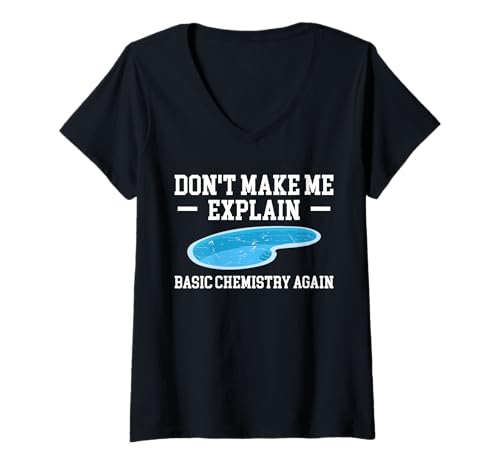 Damen Dont Make Me Explain Basic Chemistry Again Pool Guy T-Shirt mit V-Ausschnitt von Poolreinigung Poolpfleger Designs