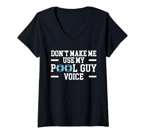 Damen Dont Make Me Use My Pool Guy Voice Pool Cleaner T-Shirt mit V-Ausschnitt Damen Dont Make Me Use My Pool Guy Voice Pool Cleaner T-Shirt mit V-Ausschnitt von Poolreinigung Poolpfleger Designs