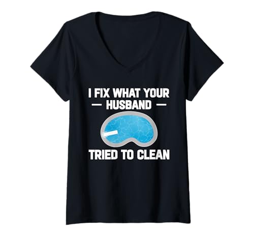 Damen I Fix What Your Husband Tried To Clean Pool Guy Pool Cleaner T-Shirt mit V-Ausschnitt Damen I Fix What Your Husband Tried To Clean Pool Guy Pool Cleaner T-Shirt mit V-Ausschnitt von Poolreinigung Poolpfleger Designs