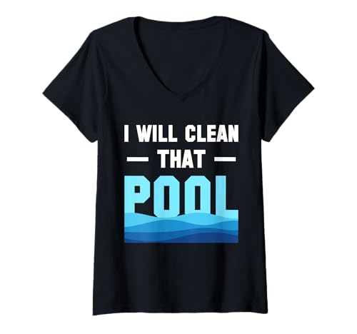 Damen I Will Clean That Pool Guy Pool Cleaner T-Shirt mit V-Ausschnitt Damen I Will Clean That Pool Guy Pool Cleaner T-Shirt mit V-Ausschnitt von Poolreinigung Poolpfleger Designs