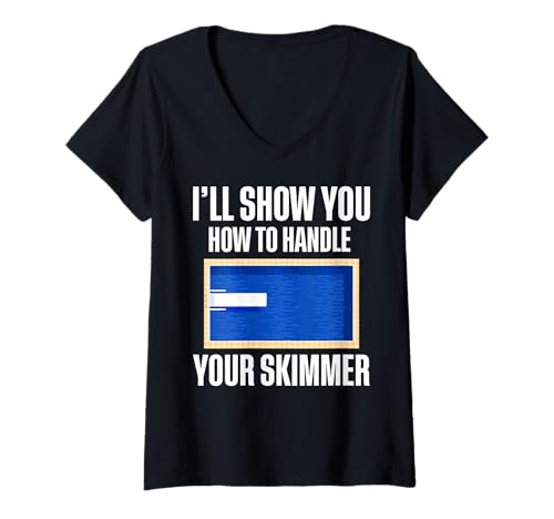 Damen Ill Show You How To Handle Your Skimmer Pool Guy T-Shirt mit V-Ausschnitt Damen Ill Show You How To Handle Your Skimmer Pool Guy T-Shirt mit V-Ausschnitt von Poolreinigung Poolpfleger Designs