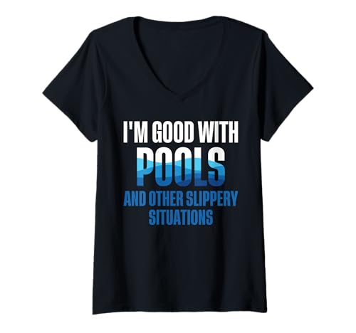 Damen Im Good With Pools And Other Slippery Situations T-Shirt mit V-Ausschnitt Damen Im Good With Pools And Other Slippery Situations T-Shirt mit V-Ausschnitt von Poolreinigung Poolpfleger Designs