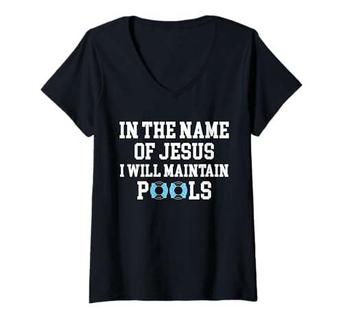 Damen In The Name Of Jesus I Will Maintain Pool Guy Pool Cleaner T-Shirt mit V-Ausschnitt Damen In The Name Of Jesus I Will Maintain Pool Guy Pool Cleaner T-Shirt mit V-Ausschnitt von Poolreinigung Poolpfleger Designs