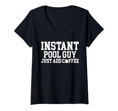 Damen Instant Pool Guy Just Add Coffee Pool Guy Pool Cleaner T-Shirt mit V-Ausschnitt Damen Instant Pool Guy Just Add Coffee Pool Guy Pool Cleaner T-Shirt mit V-Ausschnitt von Poolreinigung Poolpfleger Designs