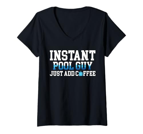 Damen Instant Pool Guy Just Add Coffee Pool Guy Pool Cleaner T-Shirt mit V-Ausschnitt Damen Instant Pool Guy Just Add Coffee Pool Guy Pool Cleaner T-Shirt mit V-Ausschnitt von Poolreinigung Poolpfleger Designs