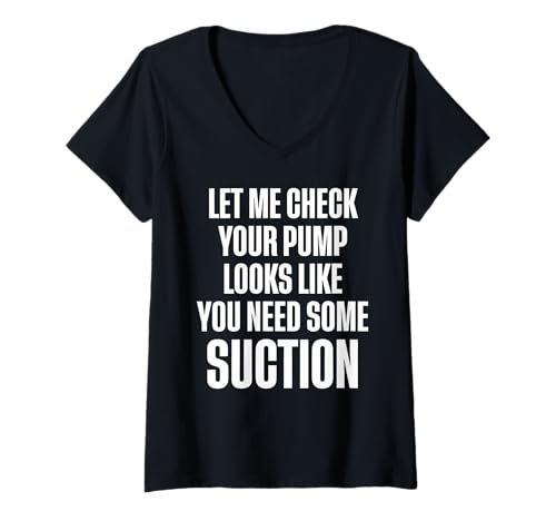 Damen Let Me Check Your Pump Looks Like You Need Some T-Shirt mit V-Ausschnitt Damen Let Me Check Your Pump Looks Like You Need Some T-Shirt mit V-Ausschnitt von Poolreinigung Poolpfleger Designs