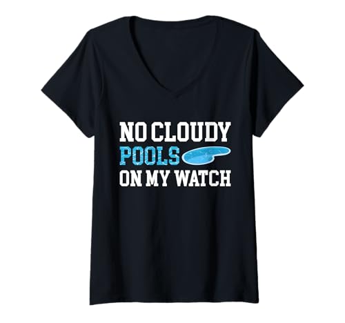 Damen No Cloudy Pools On My Watch Pool Guy Pool Cleaner T-Shirt mit V-Ausschnitt Damen No Cloudy Pools On My Watch Pool Guy Pool Cleaner T-Shirt mit V-Ausschnitt von Poolreinigung Poolpfleger Designs