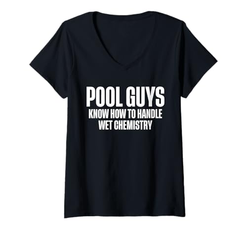 Damen Pool Guys Know How To Handle Wet Chemistry T-Shirt mit V-Ausschnitt Damen Pool Guys Know How To Handle Wet Chemistry T-Shirt mit V-Ausschnitt von Poolreinigung Poolpfleger Designs