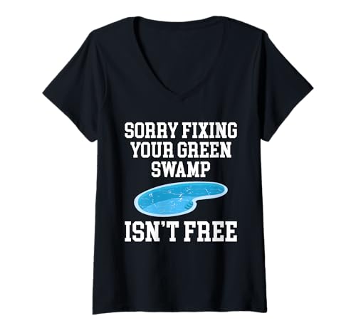 Damen Sorry Fixing Your Green Swamp Pool Guy Pool Cleaner T-Shirt mit V-Ausschnitt Damen Sorry Fixing Your Green Swamp Pool Guy Pool Cleaner T-Shirt mit V-Ausschnitt von Poolreinigung Poolpfleger Designs