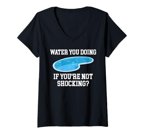 Damen Water You Doing If Youre Not Shocking? Pool Guy T-Shirt mit V-Ausschnitt Damen Water You Doing If Youre Not Shocking? Pool Guy T-Shirt mit V-Ausschnitt von Poolreinigung Poolpfleger Designs
