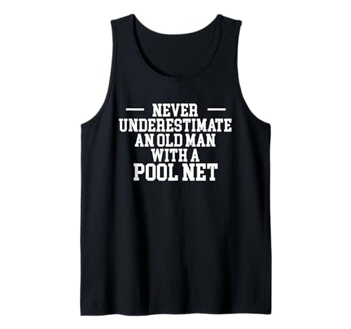 Never Underestimate An Old Man With A Pool Net Tank Top Never Underestimate An Old Man With A Pool Net Tank Top von Poolreinigung Poolpfleger Designs