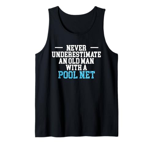 Never Underestimate An Old Man With A Pool Net Tank Top Never Underestimate An Old Man With A Pool Net Tank Top von Poolreinigung Poolpfleger Designs