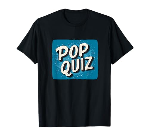 Nettes Pop Quiz Spruch für Jungen und Mädchen T-Shirt Nettes Pop Quiz Spruch für Jungen und Mädchen T-Shirt von Pop Quiz Outfit
