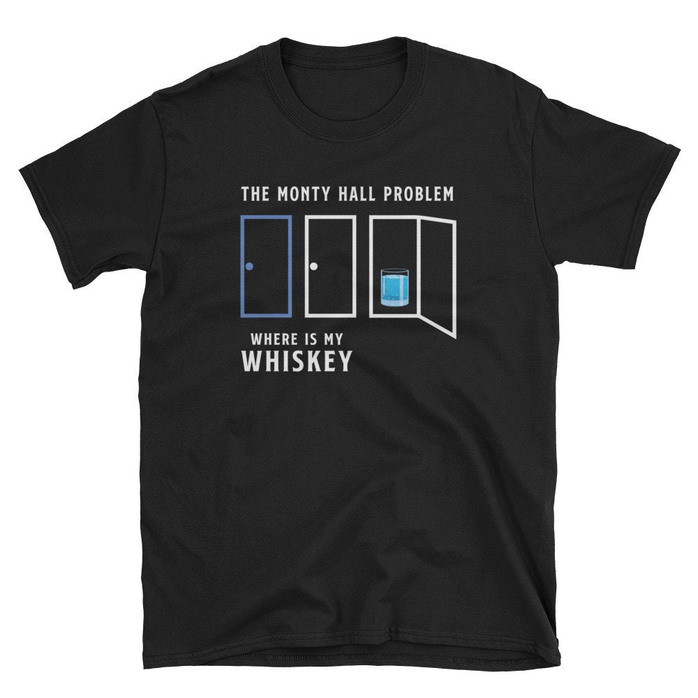 Mathe T-Shirt, Whiskey Shirt, Monty Hall Problem Puzzle Mathe-Lehrer-Shirt, Student Lustige Mathe-Tees, Mathematik Mathe T-Shirt, Whiskey Shirt, Monty Hall Problem Puzzle Mathe-Lehrer-Shirt, Student Lustige Mathe-Tees, Mathematik von PortInk