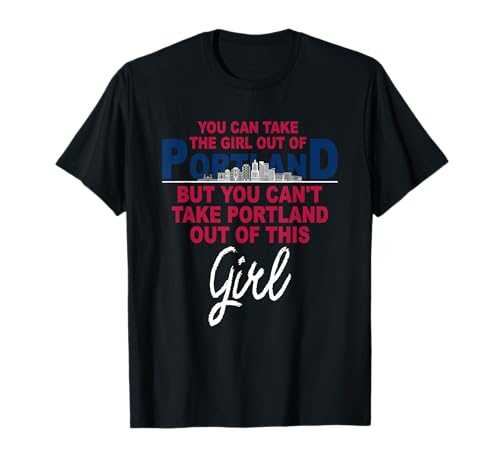 Funny Portland Portland Girl - Umzug aus Portland T-Shirt von Portland Oregon Home State Outfits & Designs