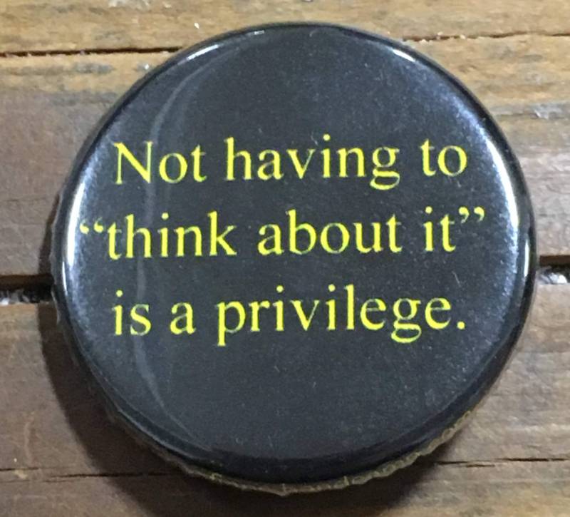 Not Having To "Think About It" Ist Ein Priviledge Pinback Button von PortlandButtonWorks