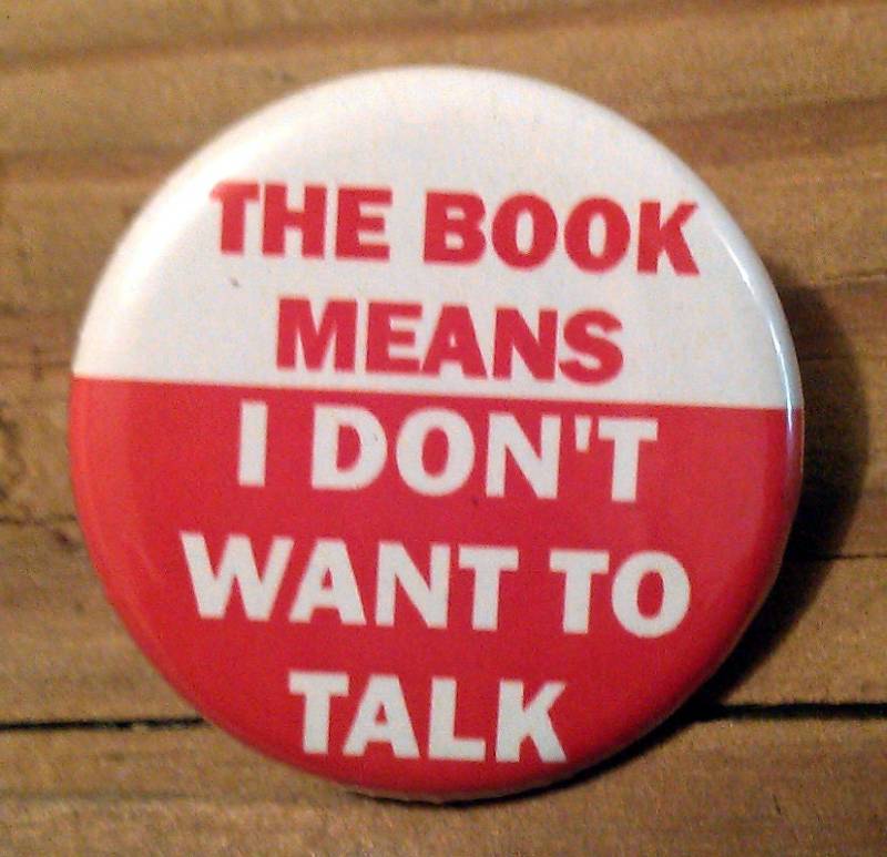 The Book Means I Don't Want To Talk - Button, Magnet, Oder Flaschenöffner Schlüsselanhänger von PortlandButtonWorks