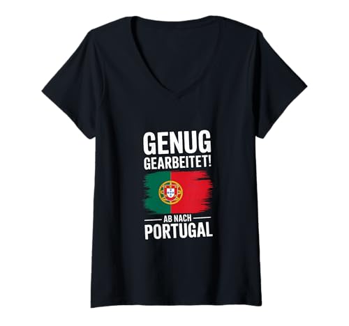 Damen Genug Gearbeitet Ab Nach Portugal - Reise Urlaub Spruch T-Shirt mit V-Ausschnitt Damen Genug Gearbeitet Ab Nach Portugal - Reise Urlaub Spruch T-Shirt mit V-Ausschnitt von Portugal Urlaub Designs