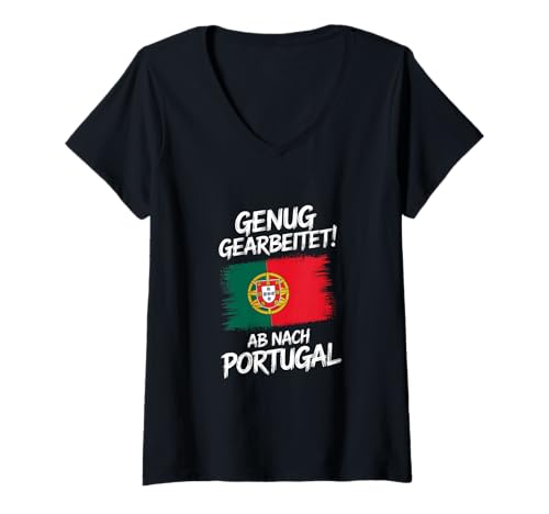 Damen Genug Gearbeitet Ab Nach Portugal - Reise Urlaub Spruch T-Shirt mit V-Ausschnitt Damen Genug Gearbeitet Ab Nach Portugal - Reise Urlaub Spruch T-Shirt mit V-Ausschnitt von Portugal Urlaub Designs