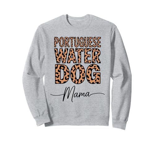 Leopardenmuster Portuguese Water Dog Mama Portie Sweatshirt Leopardenmuster Portuguese Water Dog Mama Portie Sweatshirt von Portuguese Water Dog Lover Gifts