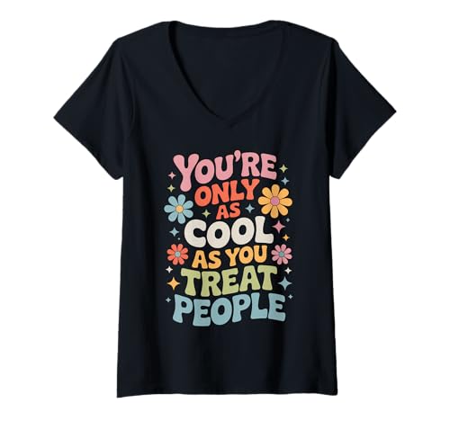 Damen Du bist nur so cool, wie du Menschen positiv behandelst T-Shirt mit V-Ausschnitt Damen Du bist nur so cool, wie du Menschen positiv behandelst T-Shirt mit V-Ausschnitt von Positive Kindness Quote Funny Saying Design