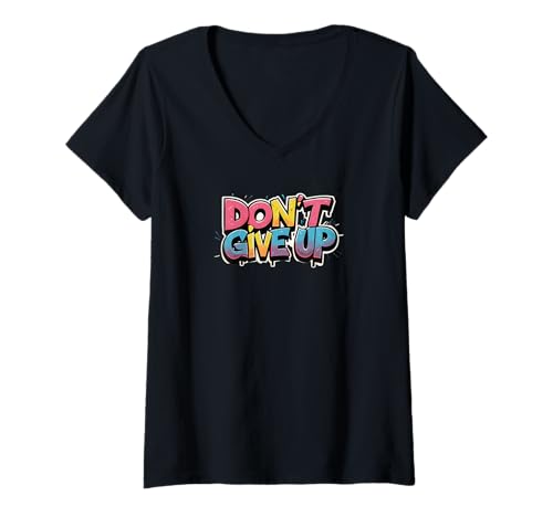Damen Don't give up. Motivierendes Zitat, inspirierendes Zitat T-Shirt mit V-Ausschnitt von Positive Quote, encouragement quote