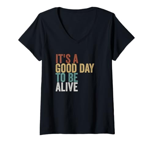 Damen Its a Good Day to be Alive Retro Typografie T-Shirt mit V-Ausschnitt Damen Its a Good Day to be Alive Retro Typografie T-Shirt mit V-Ausschnitt von Positive Retro Sprüche Design