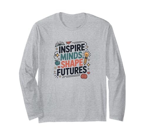 Inspire Minds Shape Futures T-Shirt, motivierend für Lehrerinnen, Mädchen Langarmshirt Inspire Minds Shape Futures T-Shirt, motivierend für Lehrerinnen, Mädchen Langarmshirt von Positive Teacher Shirts for School Staff Women's