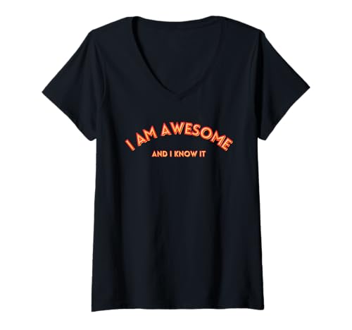 Damen Lustiger Text I am Awesome and I Know IT T-Shirt mit V-Ausschnitt Damen Lustiger Text I am Awesome and I Know IT T-Shirt mit V-Ausschnitt von Positive vibes by Malgorzata Krzysztyniak