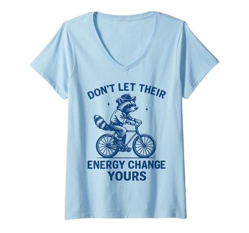 Damen Don't Let Their Energy Change Yours Emotionale Stabilität T-Shirt mit V-Ausschnitt von Positivität Waschbär Selbstfürsorge