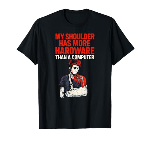 Schulterchirurgie More Hardware Fun Herren Chirurgie Patient T-Shirt von Post Surgery Patient Get Well Recovery Apparel