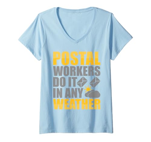 Damen Postal Workers Do It In Any Weather T-Shirt mit V-Ausschnitt Damen Postal Workers Do It In Any Weather T-Shirt mit V-Ausschnitt von Postbote Postzustellerin Postangestellter Geschenk