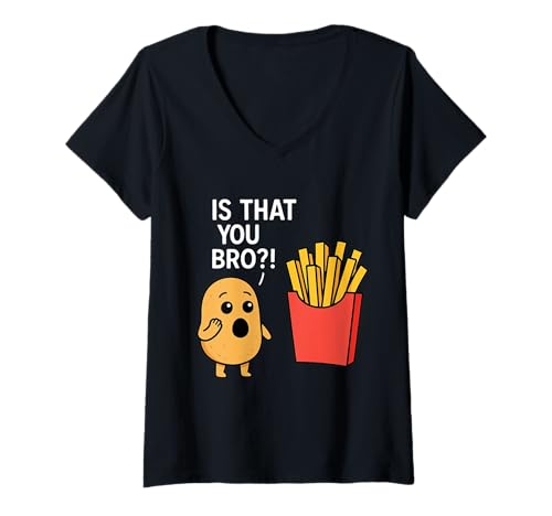 Damen Potato is That You Bro Pommes Frites Lover Humor Lustiger Spruch T-Shirt mit V-Ausschnitt Damen Potato is That You Bro Pommes Frites Lover Humor Lustiger Spruch T-Shirt mit V-Ausschnitt von Potato Is That You Bro French Fries Lover Saying