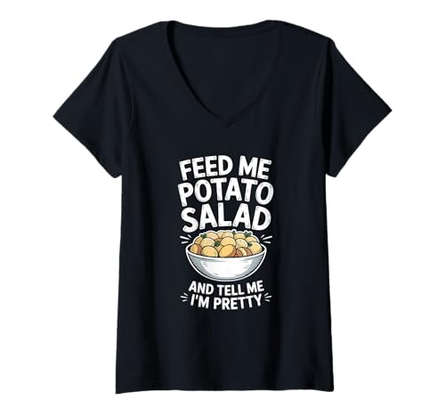 Damen Füttere Mich mit Kartoffelsalat und erzähl Mir lustiges Essen T-Shirt mit V-Ausschnitt von Potato Salad Lover Food